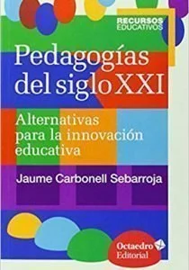 imagen del libro "Pedagogías del SXXI". Fundamental para cualquier bibliografía sobre educación en la naturaleza y Pedagogía Verde.